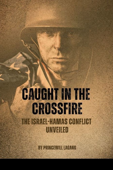 Caught in the Crossfire: The Israel-Hamas Conflict Unveiled