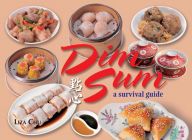 Title: Dim Sum: A Survival Guide, Author: Liza Chu