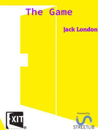 Title: The Game, Author: Jack London