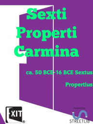 Title: Sexti Properti Carmina, Author: Sextus Propertius