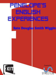 Title: Penelope's English Experiences, Author: Kate Douglas Smith Wiggin