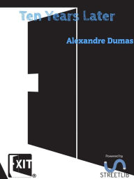 Title: Ten Years Later, Author: Alexandre Dumas