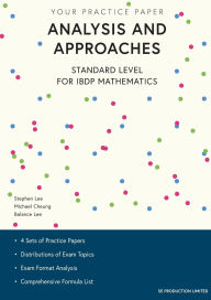 Title: Analysis and Approaches Standard Level for IBDP Mathematics: Your Practice Paper, Author: Stephen Lee