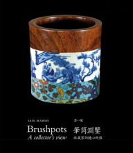 Title: Brushpots: A Collector's View, Author: Sam Marsh
