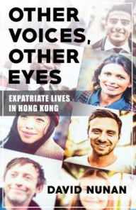 Title: Other Voices, Other Eyes: Expatriate Lives in Hong Kong, Author: David Nunan