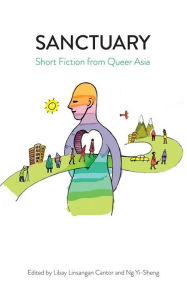 Title: Sanctuary: Short Fiction from Queer Asia, Author: Libay Linsangan Cantor