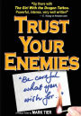 Trust Your Enemies: A Political Thriller. A story of power and corruption, love and betrayal-and moral redemption