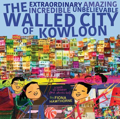 The Extraordinary Amazing Incredible Unbelievable Walled City of ...