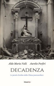 Title: Decadenza: Le parole d'ordine della Chiesa postconciliare, Author: Aldo Maria Valli