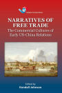 Narratives of Free Trade: The Commercial Cultures of Early US-China Relations