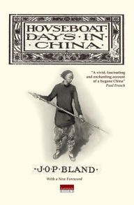 Title: Houseboat Days in China, Author: J.O.P. Bland