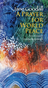 Title: A Prayer for World Peace, Author: Jane Goodall