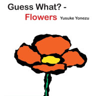 Title: Guess What?--Flowers, Author: Yusuke Yonezu