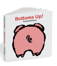 Title: Bottoms Up!: A Lift-the-Flap Animal Book, Author: Yusuke Yonezu