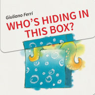 Title: Who's Hiding In This Box?, Author: Giuliano Ferri