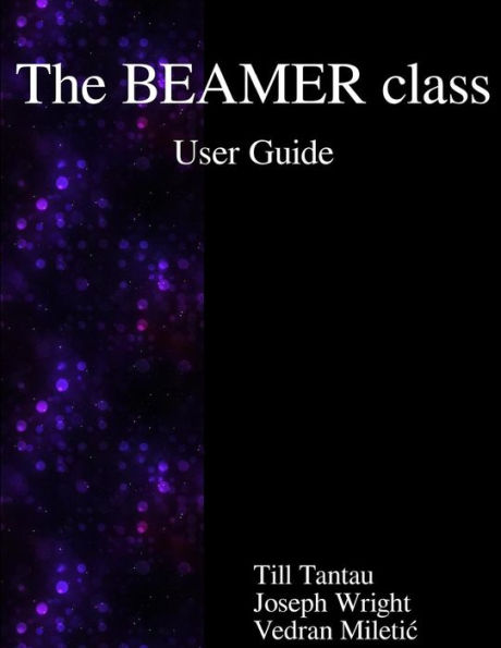 The BEAMER class User Guide