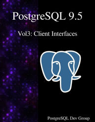 Title: PostgreSQL 9.5 Vol3: Client Interfaces, Author: Postgresql Development Group