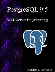 Title: PostgreSQL 9.5 Vol4: Server Programming, Author: Postgresql Development Group