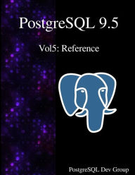 Title: PostgreSQL 9.5 Vol5: Reference, Author: Postgresql Development Group