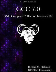 Title: GCC 7.0 GNU Compiler Collection Internals 1/2, Author: Gcc Dev Community