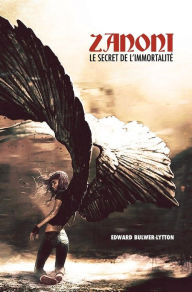 Title: Zanoni: Le Secret de l'immortalité, Author: Edward Bulwer-Lytton