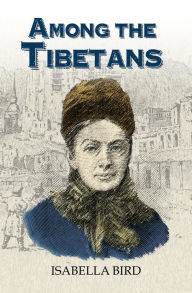 Title: Among the Tibetans, Author: Isabella Bird