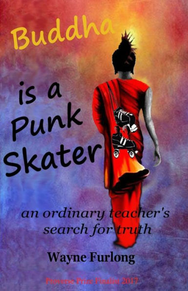 Buddha is a Punk Skater: an ordinary teacher's search for truth