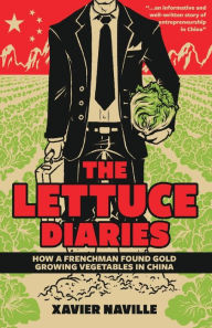 eBookStore best sellers: The Lettuce Diaries: How A Frenchman Found Gold Growing Vegetables In China by  9789888552894 English version