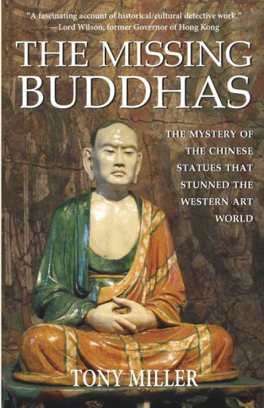 the Missing Buddhas: mystery of Chinese Buddhist statues that stunned Western art world