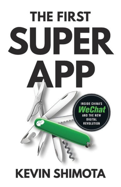 the First Superapp: Inside China's WeChat and new digital revolution