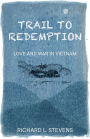 Trail to Redemption: Love and War in Vietnam