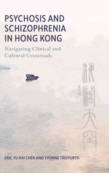 Psychosis and Schizophrenia in Hong Kong: Navigating Clinical and Cultural Crossroads