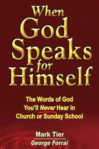 When God Speaks for Himself: The Words of You'll NEVER Hear Church or Sunday School