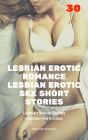 Lesbian Erotic Romance: Lesbian Erotic Sex Short Stories 30 Erotic Stories Mega Collection
