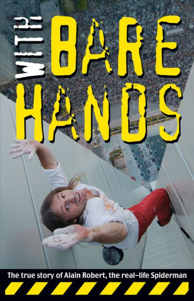 With Bare Hands: the True Story of Alain Robert, Real-life Spiderman