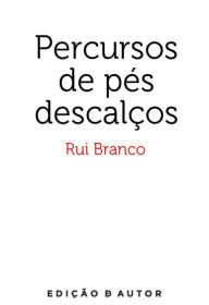 Title: Percursos em pés descalços, Author: Rui Branco