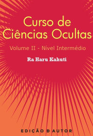 Title: Curso de Ciências Ocultas Volume 2 Revisão 2012, Author: Ra Haru Kahuti