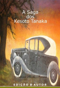 Title: A Saga dos Kesoto Tanaka, Author: António B. da Fonseca