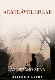 Title: Admirável Lugar, Author: Agostinho Silva