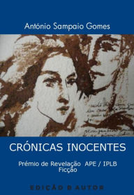 Title: Crónicas Inocentes, Author: António Sampaio Gomes