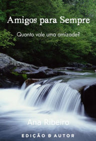 Title: Amigos para sempre, Author: Ana Ribeiro