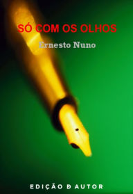 Title: Só com os olhos, Author: Ernesto Nono