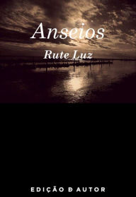 Title: Anseios, Author: Rute Luz