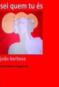 Title: Sei quem tu és, Author: João Barbosa