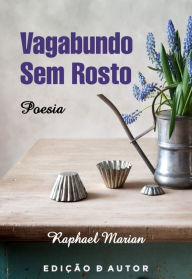 Title: Vagabundo Sem Rosto, Author: Raphael Marian