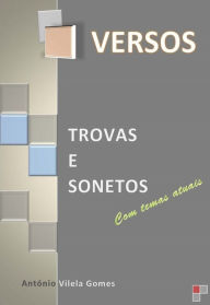 Title: VERSOS - Trovas e Sonetos, Author: António Vilela Gomes