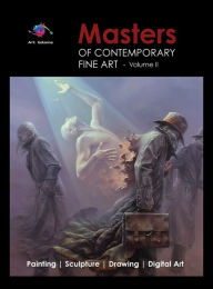 Title: Masters of Contemporary Fine Art Book Collection - Volume 2 (Painting, Sculpture, Drawing, Digital Art) by Art Galaxie: Volume 2, Author: Art Galaxie