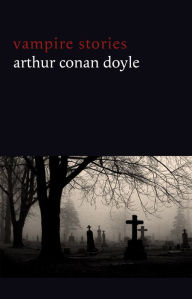 Title: Vampire Stories, Author: Arthur Conan Doyle