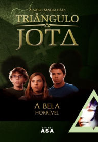 Title: A Bela Horrível, Author: Álvaro Magalhães
