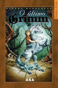 Title: O último Grimm, Author: Álvaro Magalhães